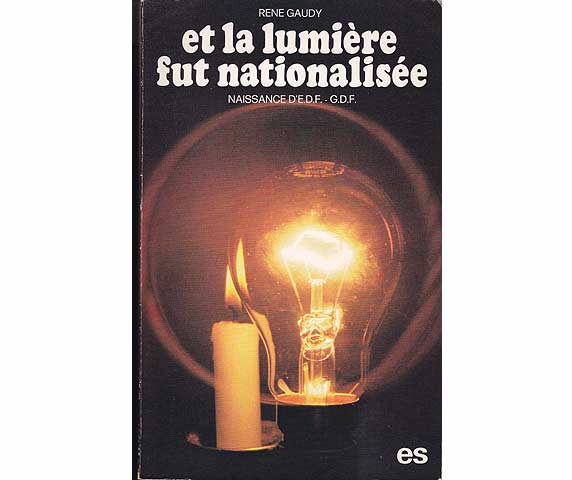 Et la lumière fut nationalisée (... und das Licht wurde verstaatlicht). In Französisch