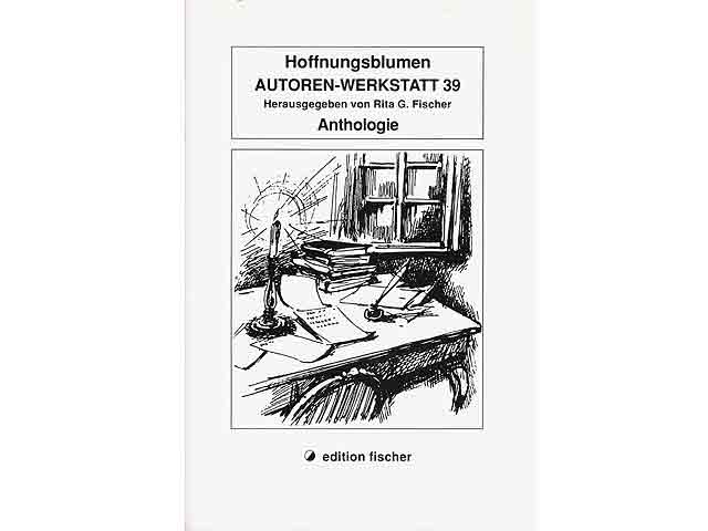 Hoffnungsblumen. Anthologie Autoren-Werkstatt 39
