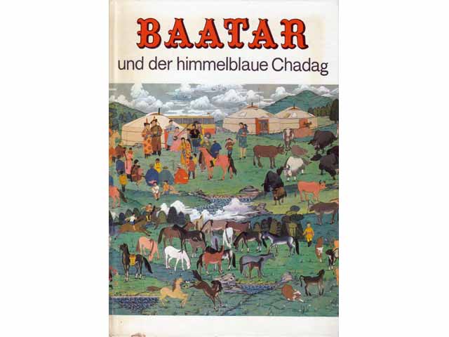 Baatar und der himmelblaue Chadag. 1. Auflage