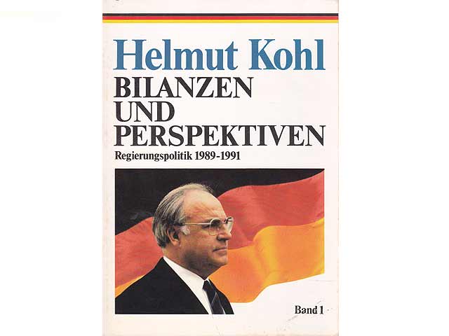 Bilanzen und Perspektive. Regierungspolitik 1989-1991. Hrsg.: Presse- und Informationsamt der Bundesregierung. Reihe Berichte und Dokumentationen. Bände 1 und 2