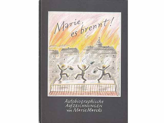 Marie, es brennt. Autobiographische Aufzeichnungen von Marie Marcks. Umschlag und Einbandgestaltung: Marie Marcks, Heidelberg