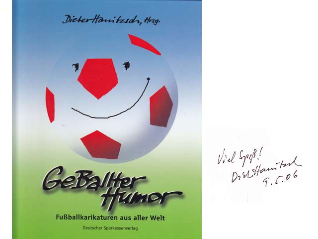 Geballter Humor. Fußballkarikaturen aus aller Welt. Von Dieter Hanitzsch am 9.5.2006 signiert