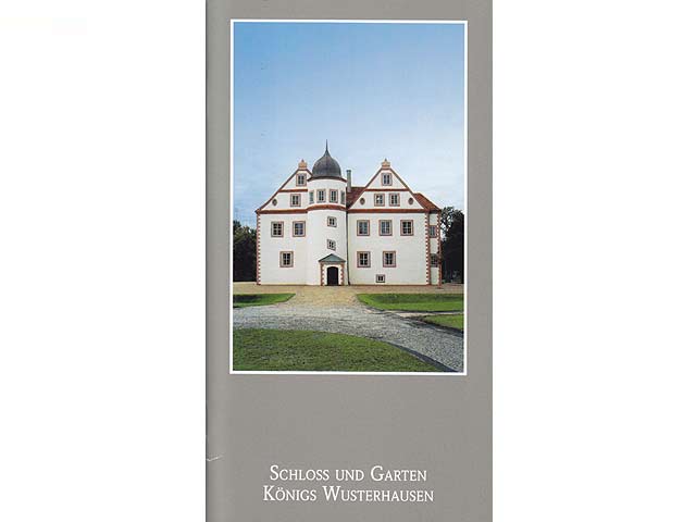 Schloss und Garten Königs Wusterhausen. Amtlicher Führer. 1. Auflage