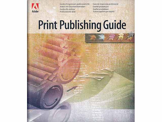 Print Publishing Guide. Arbeit mit Druckereibetrieben. Adobe Systems Incorporated. 1993-1995. Handbuch. In deutscher Sprache