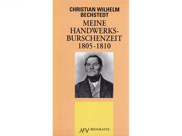 Meine Handwerksburschenzeit 1805-1810. 1. Auflage