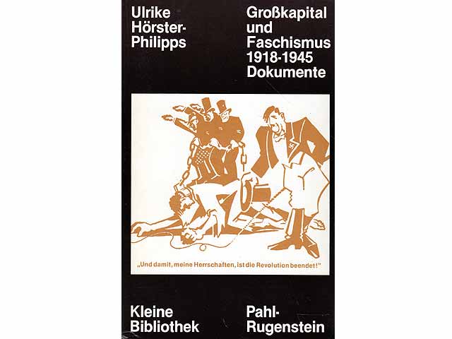 Großkapital und Faschismus. 1918-1945. Dokumente. Kleine Bibliothek Politik, Wissenschaft, Zukunft. Nr. 121. Zweite  Auflage