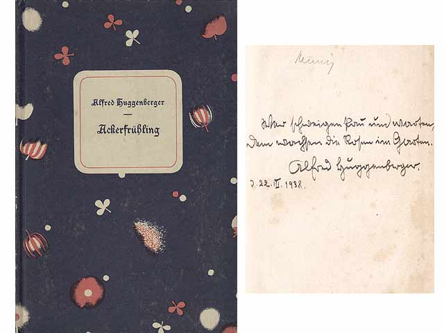 Ackerfrühling. Erschienen in: Dichtung und Deutung, eine Schriftenreihe, hrsg. von Johannes Linke. Von Alfred Huggenberger signiert am 22.III. 1938