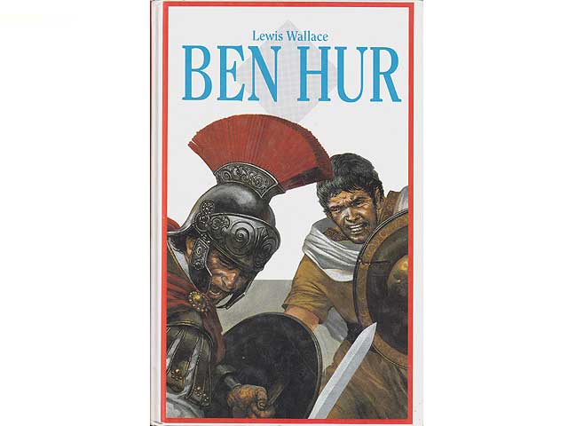 Ben Hur. Abenteuer Weltliteratur. Deutsche Übersetzung aus dem Englischen von Hertha Lorenz
