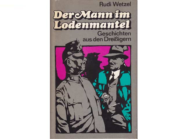 Der Mann im Lodenmantel. Geschichten aus den Dreisigern. Illustrationen von Ralf-Jürgen Lehmann. 1. Auflage
