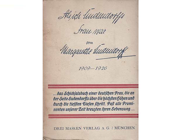 Als ich Ludendorff's Frau war. 1909 - 1926. Hrsg. von Walter Ziersch. 1. Auflage