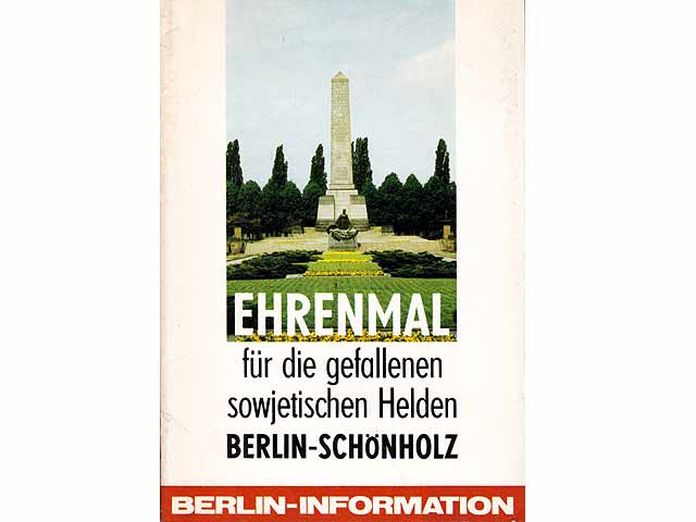 Ehrenmal für die gefallenen sowjetischen Helden Berlin-Schönholz. Hrsg. Berlin-Information