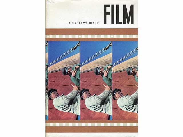 Kleine Enzyklopädie Film. Mit 70 Strichzeichnungen und über 400 Photos. 1. Auflage