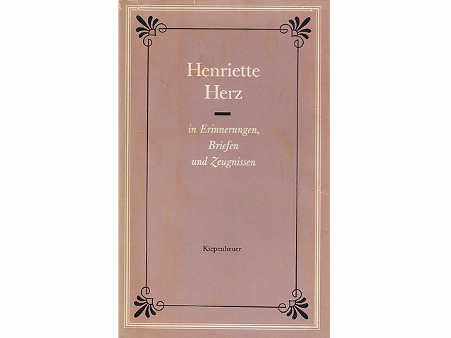Henriette Herz. In Erinnerungen, Briefen und Zeugnissen. Hrsg.  von Rainer Schmitz. Erste Auflage