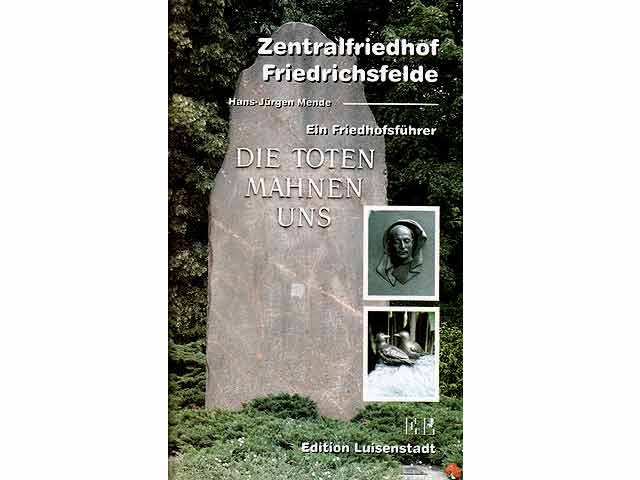 Zentralfriedhof Friedrichfelde. Ein Friedhofsführer. 1. Auflage