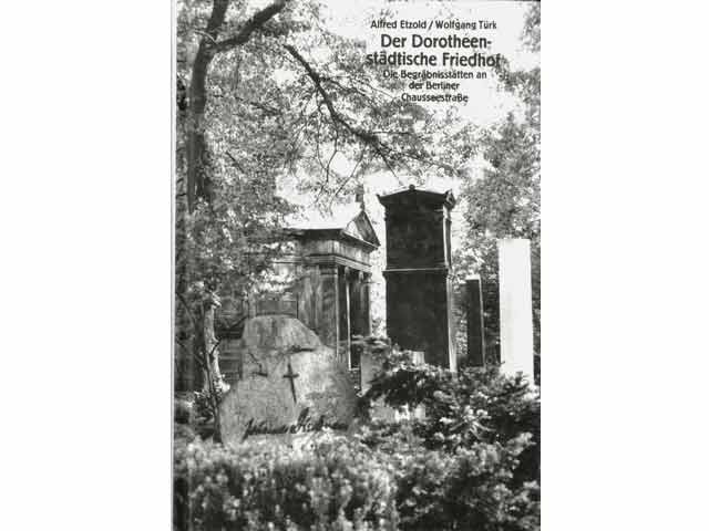 Der Dorotheenstädtische Friedhof. Die Begräbnisstätten an der Berliner Chausseestraße. Berliner Blicke. Hrsg. von HeinzKnobloch. 1. Auflage