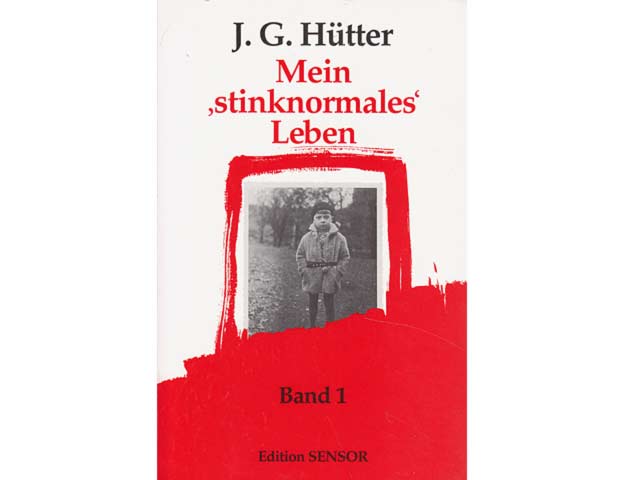 Mein "stinknormales" Leben. Eine Biografie der unteren Ansichten. Band 1 (1927 - 1956). 1. Auflage