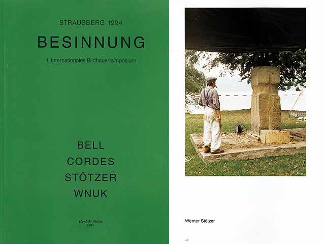 Besinnung. 1. Internationales Bildhauersymposium. Strausberg 1994. Mit Victoria Bell (Chicago); Udo G. Cordes (Berlin); Werner Stötzer (Altlangsow); Daniel Wnuk (Warschau)