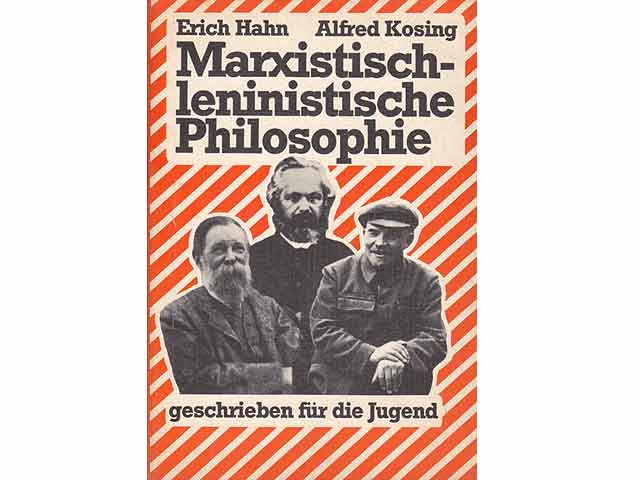 Marxistisch-leninistische Philosophie, geschrieben für die Jugend. Hrsg. von Zentralrat der FDJ für das FDJ-Studienjahr. 11. Auflage