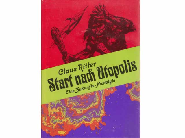 Start nach Utopolis. Eine Zukunfts-Nostalgie. 4. Auflage