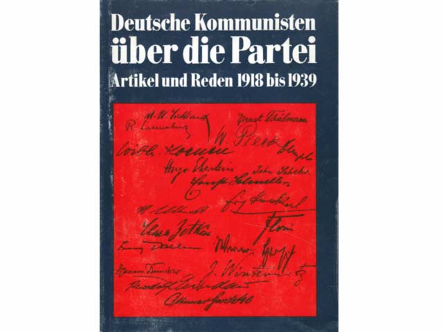 Deutsche Kommunisten über die Partei. Artikel und Reden 1918 bis 1939. Von Walter Wimmer und Siegfried Ittershagen mit Widmung signiert