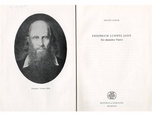 Friedrich Ludwig Jahn. Ein deutscher Patriot. 1. Auflage