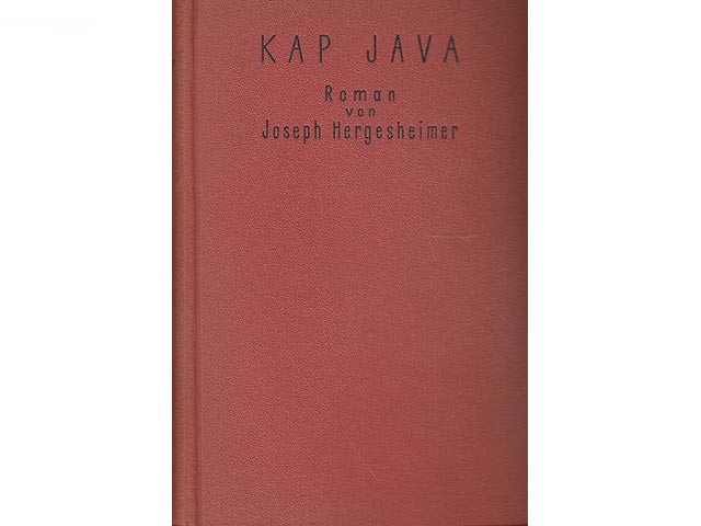 Kap Java. Roman von Joseph Hergesheimer. Verfasser von "Tampico". Erschienen in der Reihe Romane der Welt. Hrsg. Thomas Mann und H. G. Scheffauer