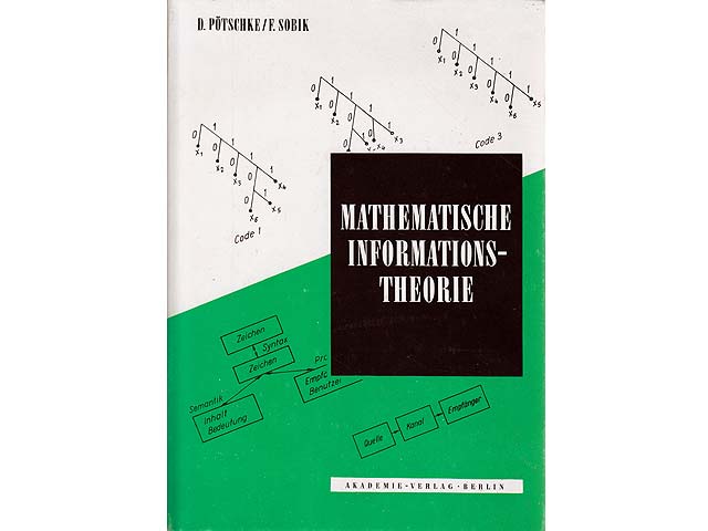 Mathematische Informationstheorie. Probleme und neuere Ergebnisse. Mit 13 Abbildungen und 11 Tabellen
