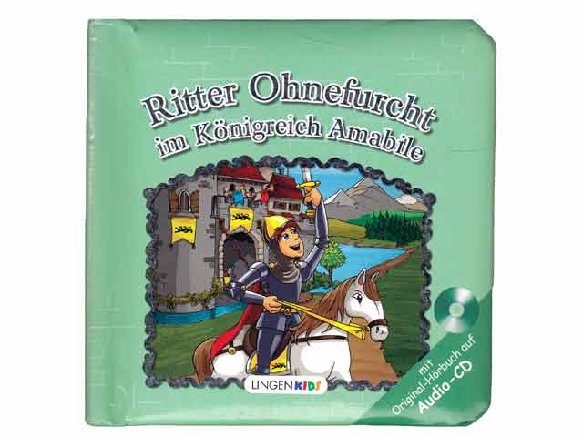 Ritter Ohnefurcht im Königreich Amabile. Illustrationen von Frank Robyn-Fuhrmeister. Mit Original-Hörbuch auf Audio-SD inklusive Mutmachlied und Karaoke-Version