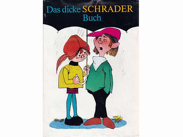 Das dicke Schrader-Buch. Hrsg. von Horst Roatsch. Mit einem Nachwort von Paul Rosié. 3. Auflage