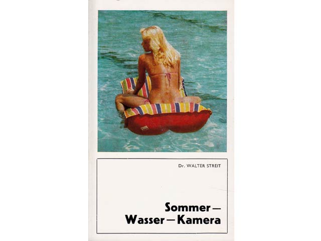 Sommer - Wasser - Kamera. 6., verb. Auflage, mit 32 Bildern