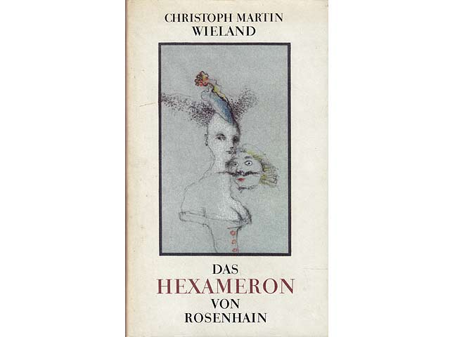 Das Hexameron von Rosenhain. Hrsg. von Peter Goldammer. Mit 19 Reproduktionen nach farbigen Zeichnungen von Peter Nagengast. 1. Auflage