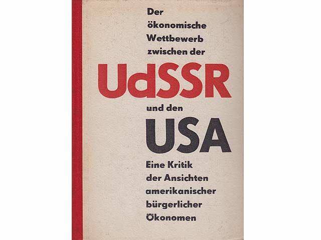 Der ökonomische Wettbewerb zwischen der UdSSR und den USA. Eine Kritik der Ansichten amerikanischer bürgerlicher Ökonomen. Übersetzung aus dem Russischen von Gerda Tuchscheerer. 1. Auflage