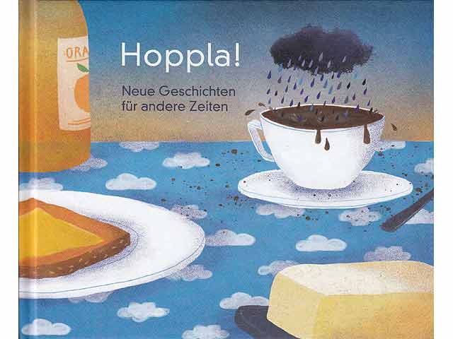 Hoppla! Neue Geschichten für andere Zeiten. Illustrationen von Elsa Klever. 1. Auflage