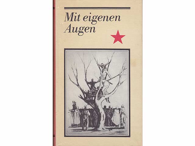 Mit eigenen Augen. Moskauer Künstler im Großen Vaterländischen Krieg Hrsg. von P. K. Susdalew und W. A. Jumatow. Aus dem Russischen von Joachim Wilke. 1. Auflage