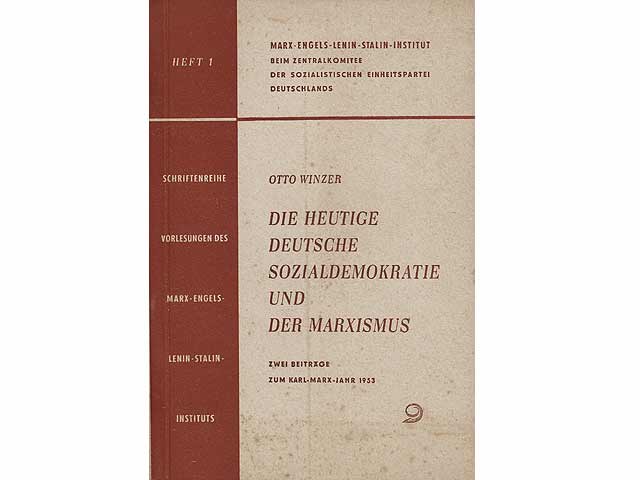 Die heutige Sozialdemokratie und der Marxismus. Zwei Beiträge zum Karl-Marx-Jahr 1953. 1. Auflage