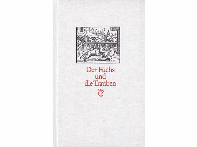 Der Fuchs und die Trauben. Deutsche Tierdichtung des Mittelalters. 1. Auflage