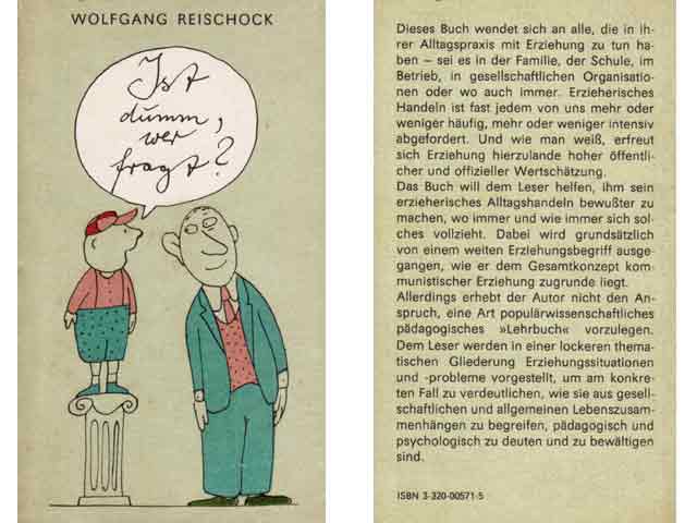 Ist dumm, wer fragt? Nicht alltägliche Überlegungen zur Erziehung im Alltag. Mit 59 Illustrationen von Manfred Bofinger. 2. Auflage