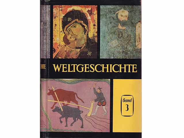 Weltgeschichte in zehn Bänden. Vorhanden sind die Bände 3, 4, 7 und 8. Herausgeber: Akademie der Wissenschaften der UdSSR, Institut für Geschichte, Institut für Orientalistik, Institut  ...