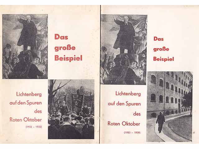 Das große Beispiel. Lichtenberg auf den Spuren des Roten Oktober. Erlebnisberichte revolutionärer Kämpfer aus der Zeit von 1923 - 1933 und 1933 - 1939. Hrsg. SED-Kreisleitung Berlin-Lichtenberg