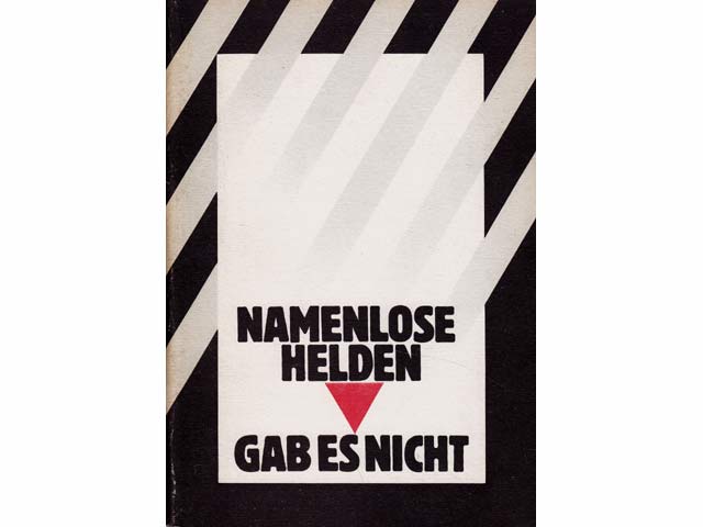 Namenlose Helden gab es nicht. Skizzen aus dem antifaschistischen Widerstandskampf in der Niederlausitz und Lebensbilder von Antifaschisten in zwei Teilen. Hrsg. Komitee der Antifaschistischen  ...