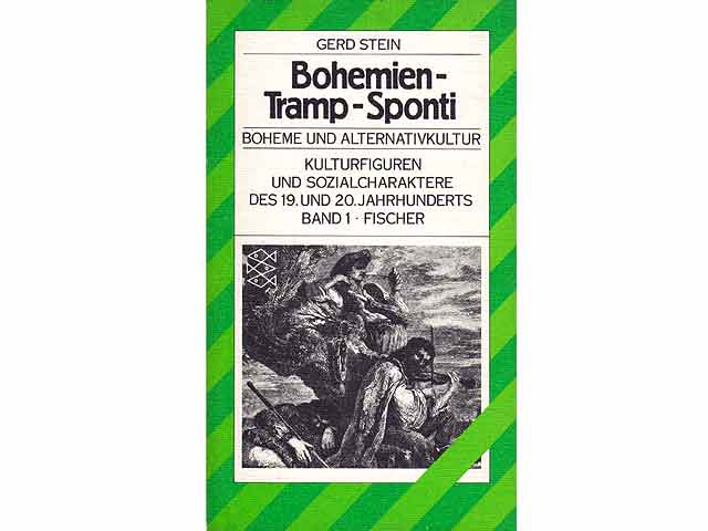 Bohemien - Tramp - Sponti. Boheme und Alternativkultur. Kulturfiguren und Sozialcharaktere des 19. und 20. Jahrhunderts. Band 1. Originalausgabe