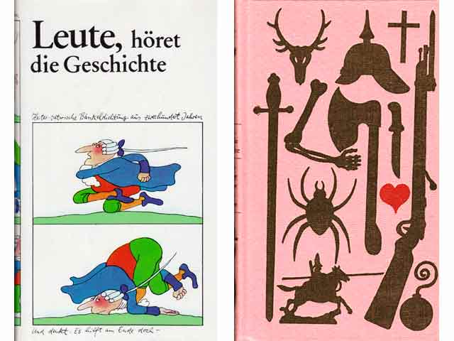 Leute, höret die Geschichte. Heiter-satirische Bänkeldichtung aus zweihundert Jahren. Illustrationen von Manfred Bofinger. 1. Auflage