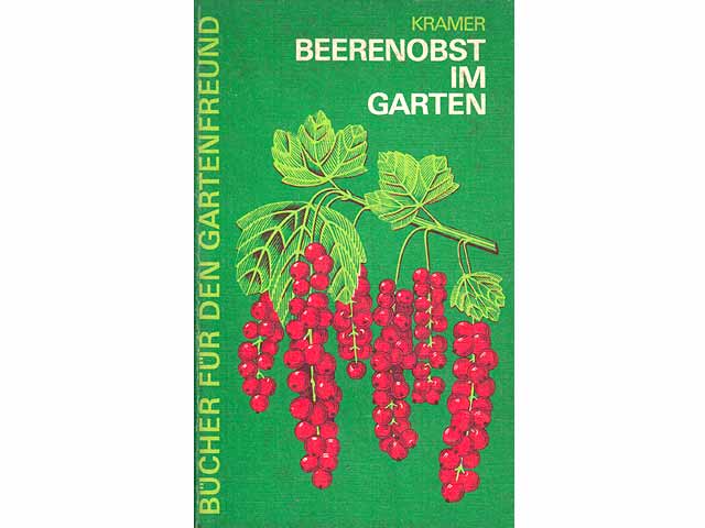 Beerenobst. Anbau im Garten. Mit 16 Farbtafeln, 66 s/w-Bildern, 2 Gartenplänen und 73 Zeichnungen im Text. 2., unveränderte Auflage