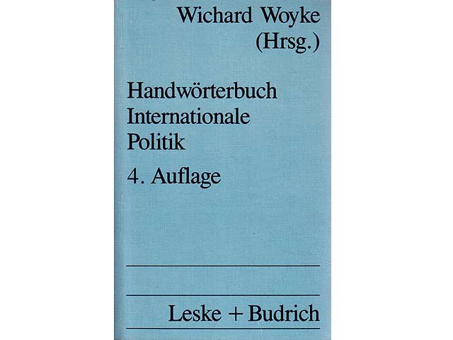 Handwörterbuch Internationale Politik. 4. aktualisierte und erweiterte Auflage