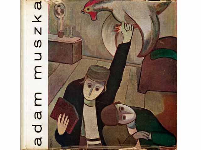 Adam Muszka. Text von Lili Berger. Text in Polnisch, Englisch, Hebräisch. S/w und farbige Reproduktionen seiner Gemälde