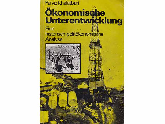 Ökonomische Unterentwicklung. Eine historisch-Politökonomische Analyse