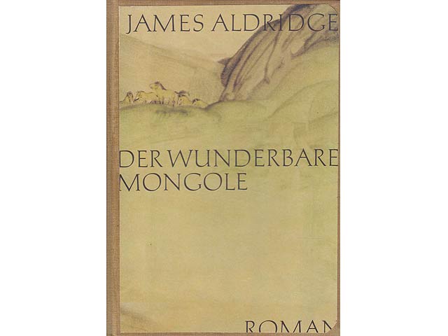 Der wunderbare Mongole. Roman. Deutsch von Utta Roy-Seifert. Illustrationen von Dieter Müller. 3. Auflage