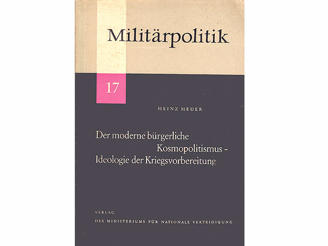 Der moderne bürgerliche Kosmopolitismus - Ideologie der Kriegsvorbereitung. Militärpolitik. Heft 17