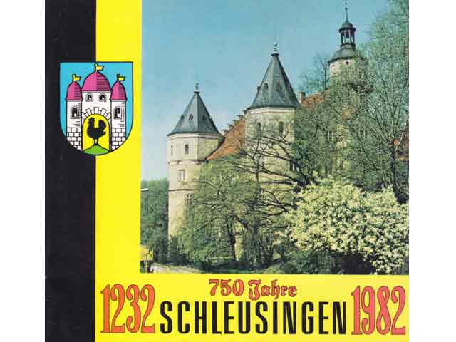 750 Jahre Schleusingen. 1232 - 1982. Hrsg. Rat der Stadt Schleusingen