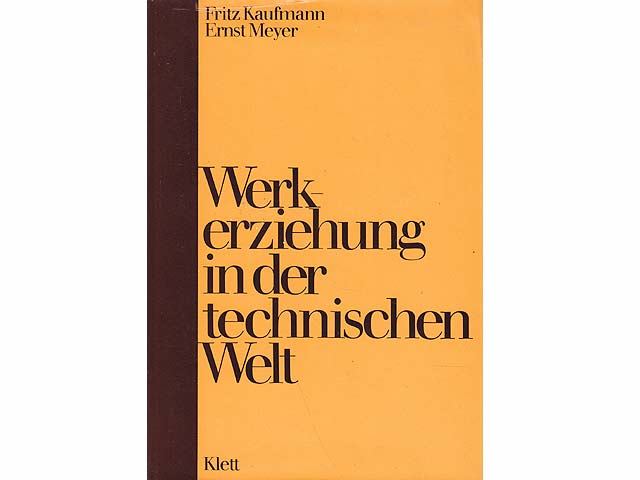 Werkerziehung in der technischen Welt. Dokumentation eines Kongresses unter Mitwirkung von Wolfgang Biester u. a. 1. Auflage